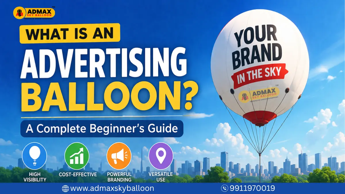 You are currently viewing What is an Advertising Balloon? A Complete Beginner’s Guide